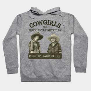 Cowgirls are Frequently Secretly Fond of Each Other Hoodie